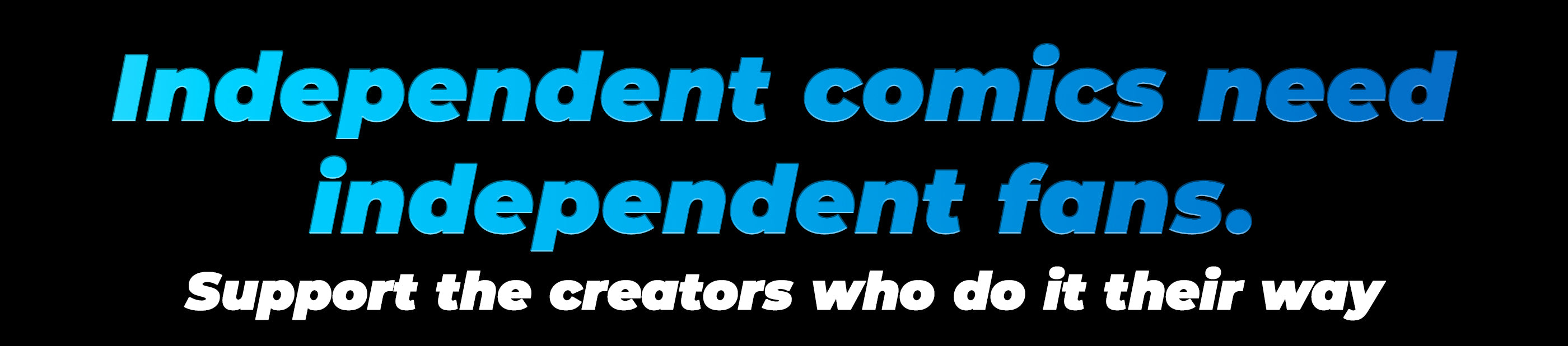 Image Reads - Independent comics need independent fans. Support the creators who do it their way.